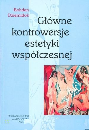 Głowne kontrowersje estetyki współczesnej