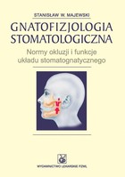Gnatofizjologia stomatologiczna - mobi, epub Normy okluzji i funkcje układu stomatognatycznego