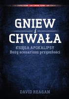 Gniew i Chwała - mobi, epub KSIĘGA APOKALIPSY Boży scenariusz przyszłości