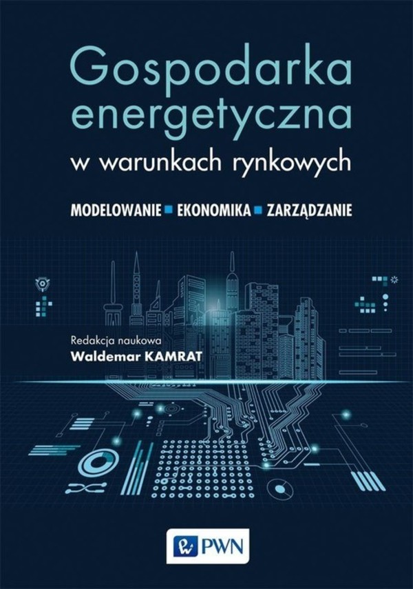 Gospodarka energetyczna w warunkach rynkowych Modelowanie ekonomika zarządzanie