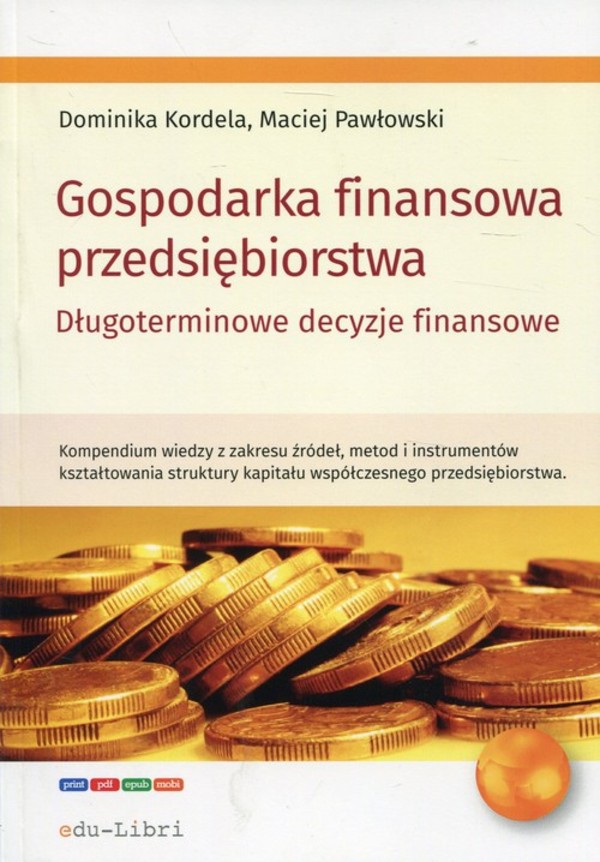 Gospodarka finansowa przedsiębiorstwa Długoterminowe decyzje finansowe