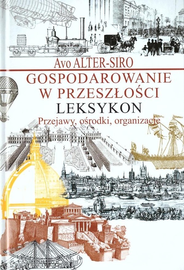 Gospodarowanie w przeszłości Przejawy, ośrodki, organizacje.