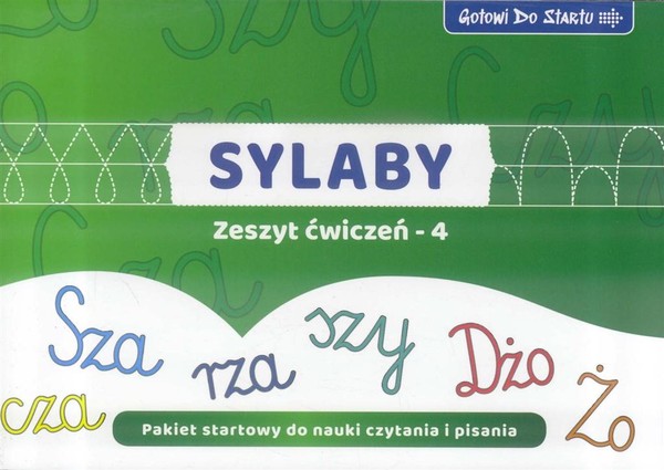 Sylaby - Zeszyt ćwiczeń 4 Gotowi do startu - Pakiet startowy do nauki czytania i pisania