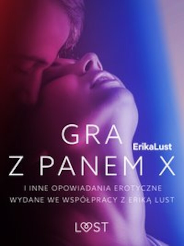 Gra z Panem X i inne opowiadania erotyczne wydane we współpracy z Eriką Lust - mobi, epub