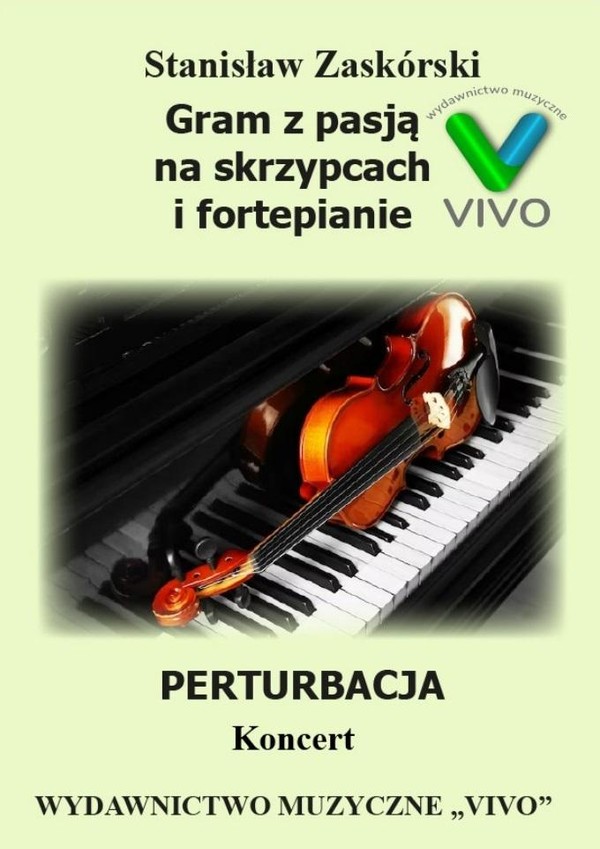 Gram z pasjąnaskrzypcach i fortepianie Perturbacja Koncert