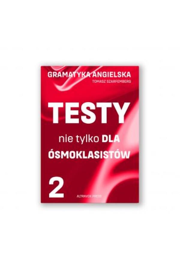 Gramatyka angielska. Testy nie tylko dla ósmoklasistów cz. 2