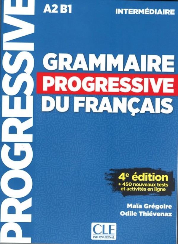 Grammaire progressive niveau intermediaire A2 B1 + CD 4ed edition