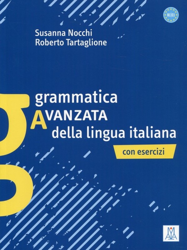 Grammatica avanzata della lingua italiana con esercizi