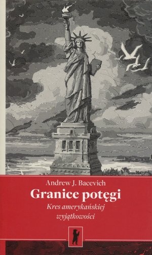 Granice potęgi Kres amerykańskiej wyjątkowości