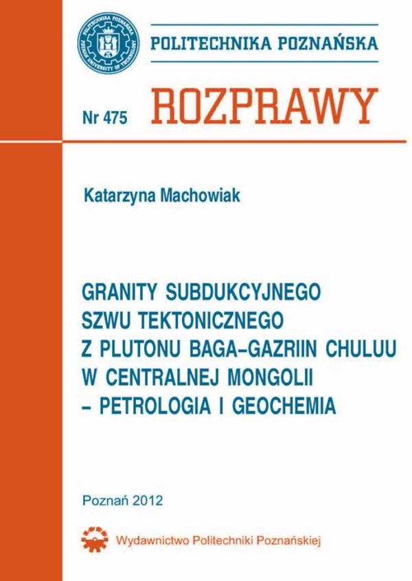 Granity subdukcyjnego szwu tektonicznego z plutonu Baga-Gazriin Chuluu w centralnej Mongolii – petrologia i geochemia - pdf