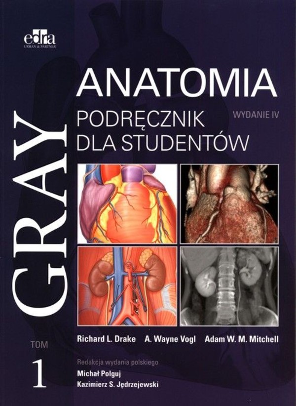 Gray Anatomia. Podręcznik dla studentów. Tom 1 Wydanie 4