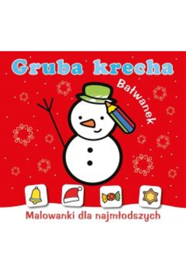 Gruba krecha. Bałwanek Malowanki dla najmłodszych