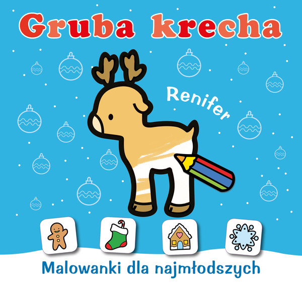 Gruba krecha. Renifer Malowanki dla najmłodszych