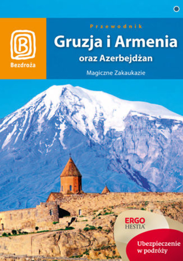 Gruzja, Armenia oraz Azerbejdżan. Magiczne Zakaukazie. Wydanie 4 - pdf
