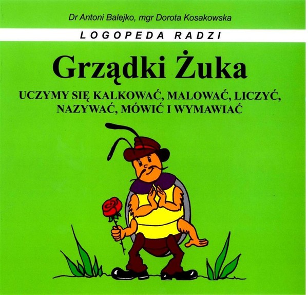 Grządki żuka Uczymy się kalkować, malować, liczyć, nazywać, mówić i wymawiać