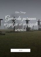 Gwiazda poranna wzejdzie w waszych sercach - mobi, epub