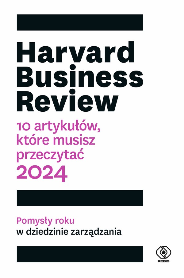 Harvard Business Review. 10 artykułów, które musisz przeczytać. 2024 - mobi, epub