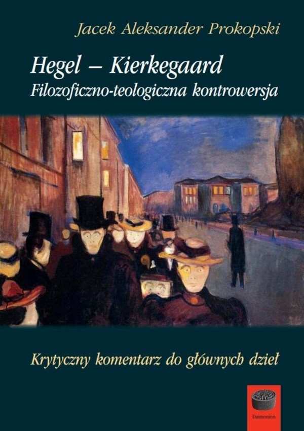 Hegel-Kierkegaard. Filozoficzno-teologiczna kontrowersja