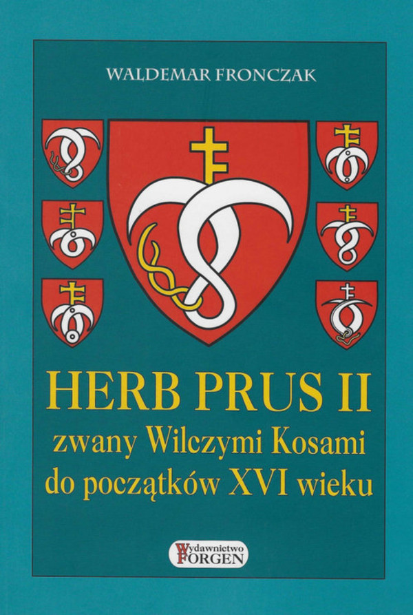 Herb Prus II zwany Wilczymi Kosami do początków XVI wieku