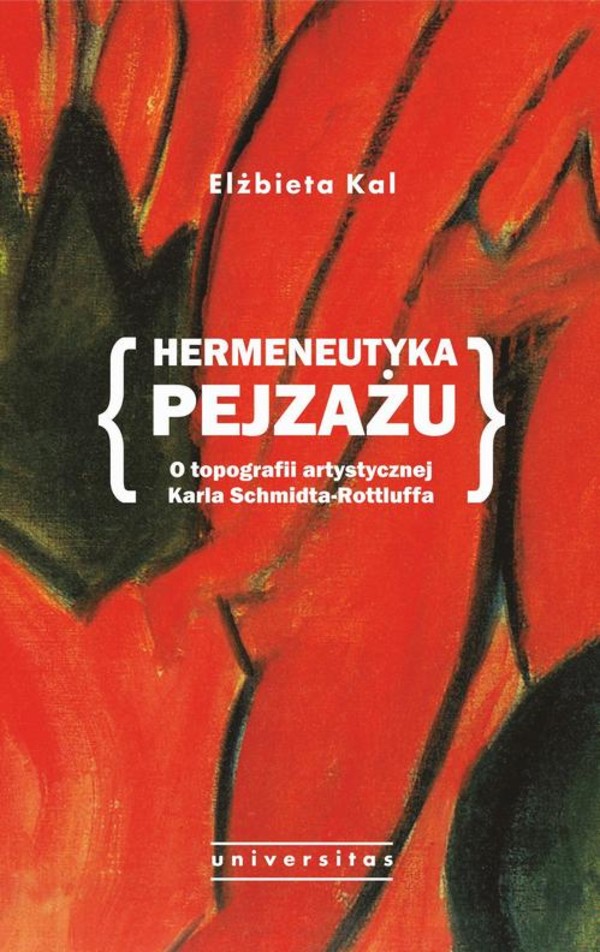 Hermeneutyka pejzażu. O topografii artystycznej Karla Schmidta-Rottluffa - mobi, epub, pdf