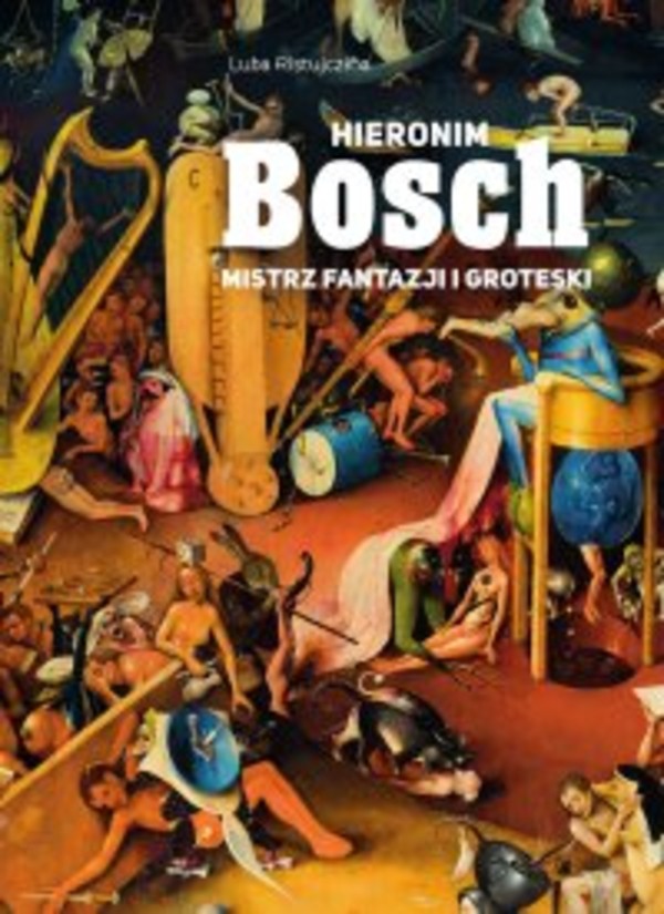 Hieronim Bosch. Mistrz fantazji i groteski - pdf