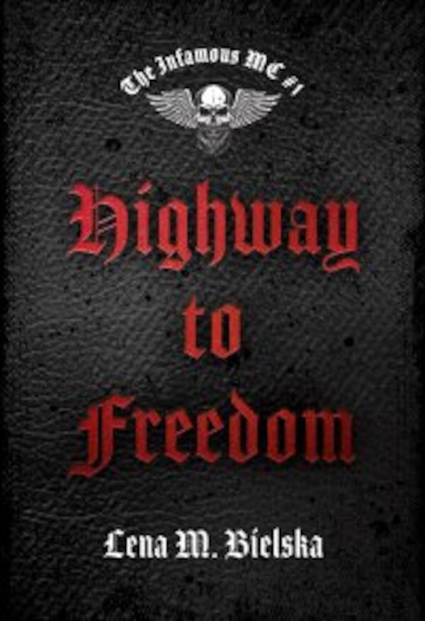 Highway to Freedom. The Infamous MC. Tom 1 - mobi, epub, pdf 1