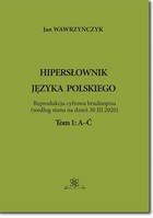 Hipersłownik języka Polskiego - pdf Tom 1: A-Ć