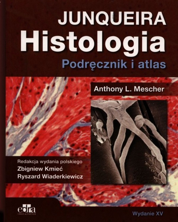 Histologia Junqueira. Podręcznik i atlas