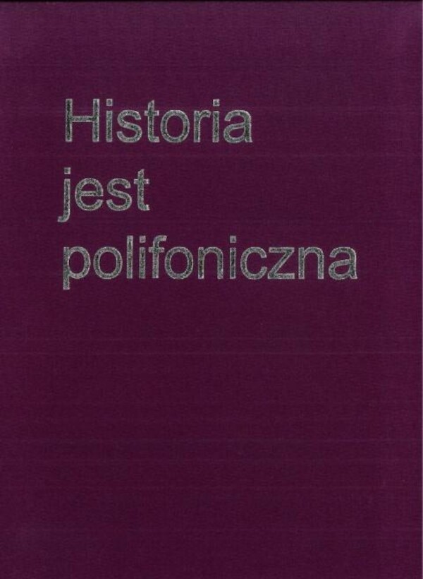 Historia jest polifoniczna