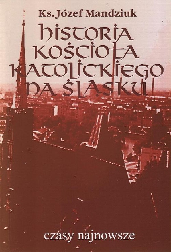 Historia Kościoła Katolickiego na Śląsku t. 4 cz. 1 - pdf