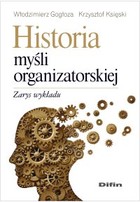 Historia myśli organizatorskiej. Zarys wykładu - pdf