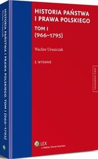 Historia państwa i prawa polskiego - pdf Tom I (966-1795)
