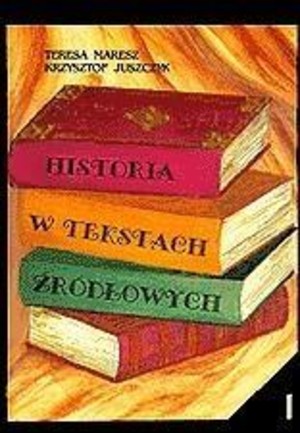 Historia w tekstach źródłowych. Wypisy. Tom 1