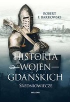 Historia wojen gdańskich - mobi, epub Średniowiecze