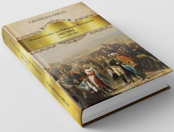 Historia wojny na Półwyspie Iberyjskim 1807 1814 Tom 1 1807-1809