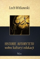 Historie autorytetu wobec kultury i edukacji - epub, pdf