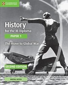 History for the IB Diploma. Paper 1. The Move to Global War. With Digital Access (2 Years)