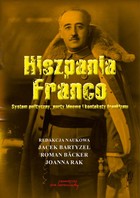 Hiszpania Franco - epub System polityczny, nurty ideowe i konteksty frankizmu