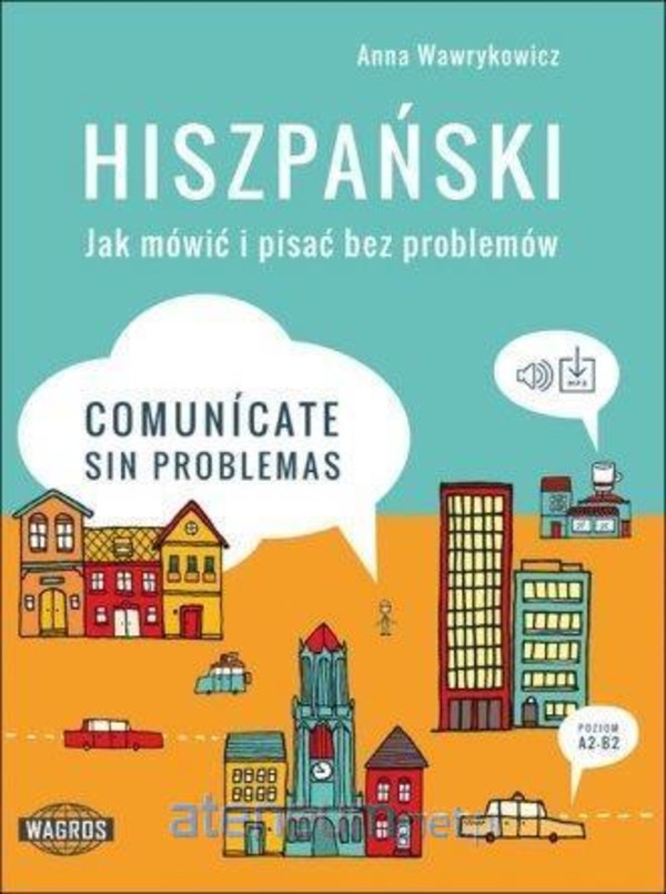 Hiszpański. Jak mówić i pisać bez problemów