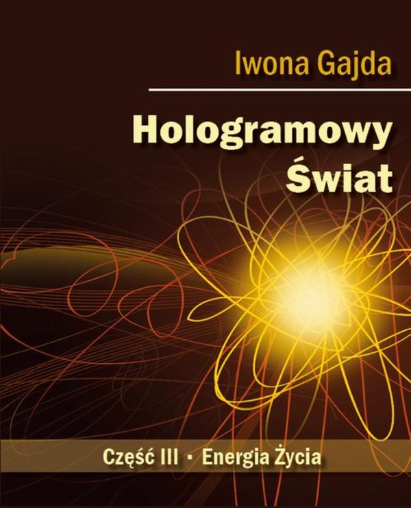 Hologramowy Świat III. Energia Życia - mobi, epub, pdf