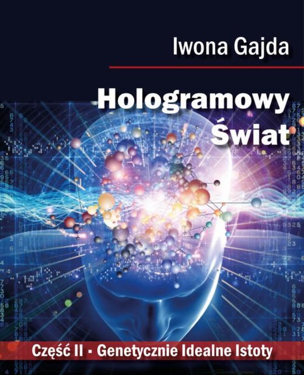 Hologramowy Świat. Genetycznie Idealne Istoty - mobi, epub, pdf