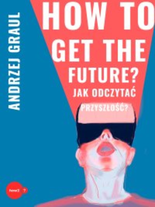 How to get the future? Jak odczytać przyszłość? - pdf
