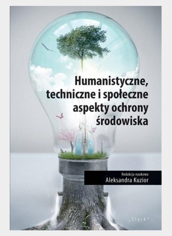 Humanistyczne, techniczne i społeczne aspekty ochrony środowiska