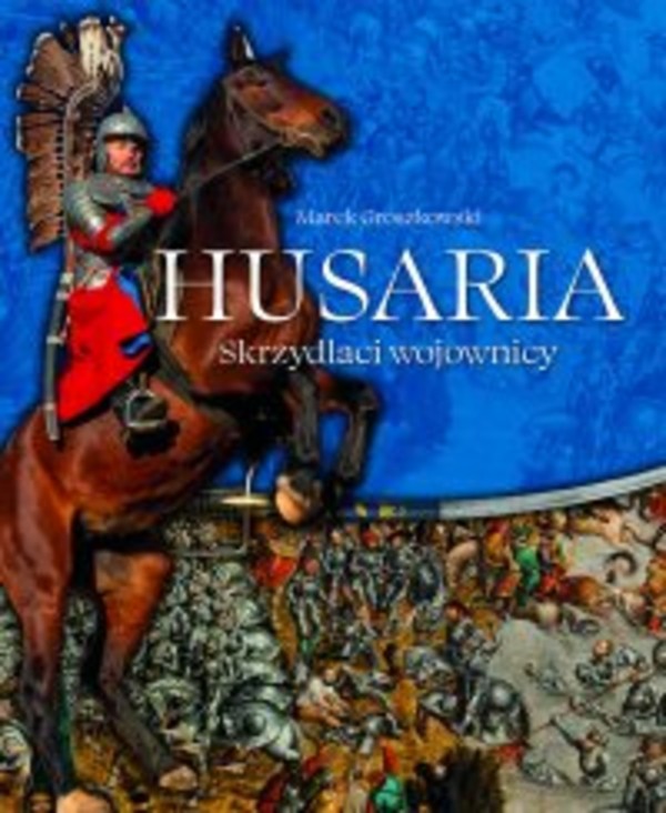 Husaria. Skrzydlaci wojownicy - pdf