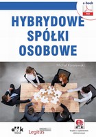 Hybrydowe spółki osobowe - pdf Praktyczny poradnik z wzorami dokumentów (e-book z suplementem elektronicznym)