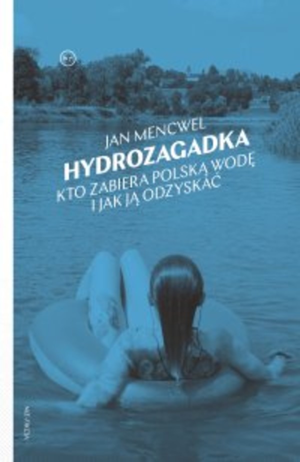 Hydrozagadka. Kto zabiera polską wodę i jak ją odzyskać - mobi, epub