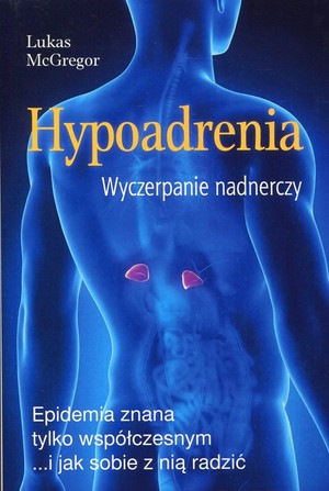 Hypoadrenia Wyczerpanie nadnerczy