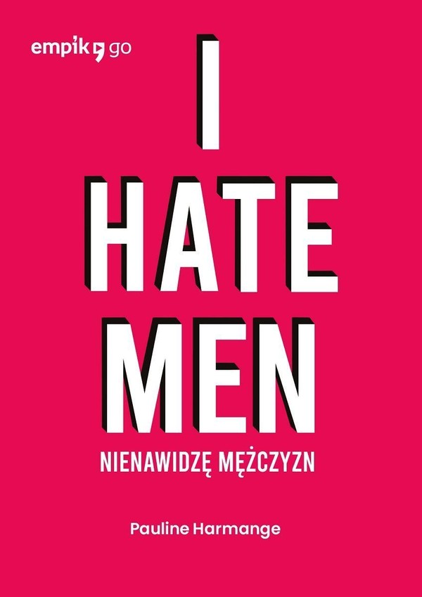 I hate men. nienawidzę mężczyzn