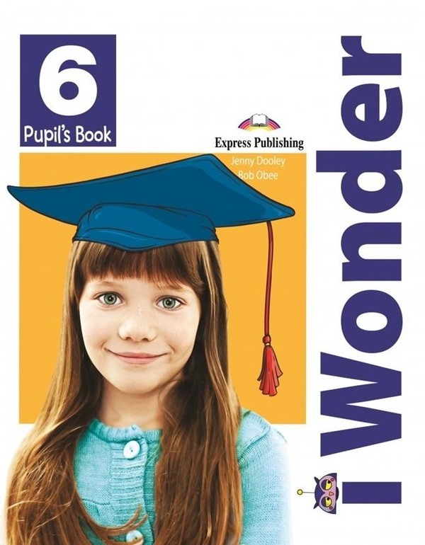 I Wonder 6. Pupil`s Book Podręcznik + Interactive eBook (płyta)
