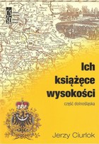 Ich książęce wysokości - mobi, epub Część dolnośląska